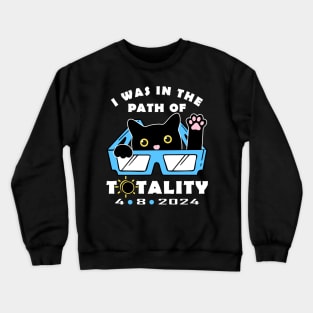 FUNNY, I WAS IN THE PATH OF TOTALITY, TOTAL SOLAR ECLIPSE  4/8/2024 Crewneck Sweatshirt